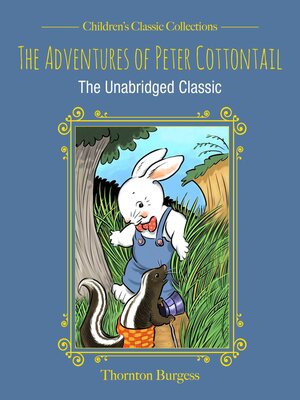cover image of The Adventures of Peter Cottontail: the Unabridged Classic